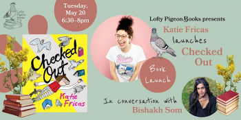 Katie Fricas launches &ldquo;Checked Out,&rdquo; in&nbsp;conversation with Bishakh Som