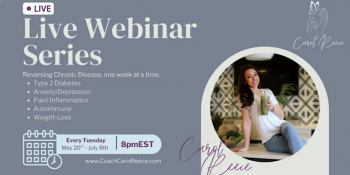 Life 8-Week Webinar Series: Reversing Chronic Disease