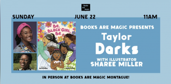In-Store: Storytime with Taylor Darks &&nbsp;Sharee Miller: Be, Black Girl, Be