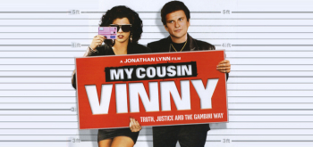 Monday Matinee &ldquo;My&nbsp;Cousin Vinny&rdquo; (1992)