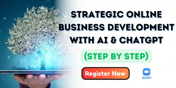 Online Workshop &ldquo;Strategic Online Business Development with&nbsp;AI &&nbsp;ChatGPT&rdquo;