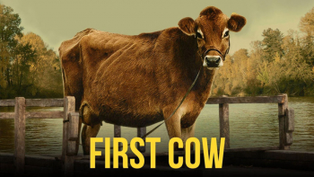 Saturday Afternoon Movie &ldquo;First Cow&rdquo; (2020)