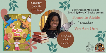 Special Saturday Storytime: Dr. Tonnette Alcide launches &ldquo;We&nbsp;Are One&rdquo;