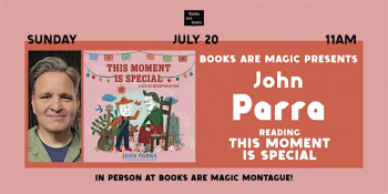 In-Store: Storytime with John Parra: This Moment is&nbsp;Special