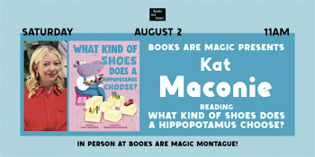 Storytime with Kat Maconie &ldquo;What Kind of&nbsp;Shoes Does a&nbsp;Hippopotamus Choose?&rdquo;