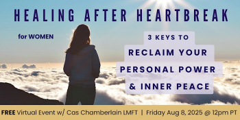 Workshop &ldquo;Healing After Heartbreak: 3&nbsp;Keys to&nbsp;Reclaim Your Personal Power &&nbsp;Peace&rdquo;