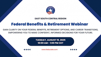 Federal Benefits &&nbsp;Retirement Webinar&nbsp;&mdash; East South Central Region