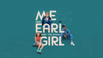 Summer Film Series &ldquo;Me&nbsp;and Earl and the Dying Girl&rdquo; (2015)