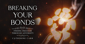 Topic Breaking Your Bonds&nbsp;&mdash; Free Virtual Book Club with Catherine Carr