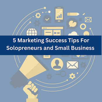 Webinar &ldquo;5&nbsp;Marketing Success Tips For Solopreneurs and Small Business&rdquo;