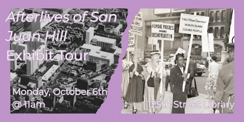 Afterlives of&nbsp;San Juan Hill Exhibit Tour
