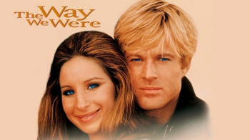 Tuesday Films Featuring Pollack/Redford &ldquo;The Way We&nbsp;Were&rdquo; (1973)