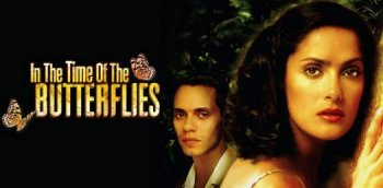 Friday Flicks &ldquo;In&nbsp;the Time of&nbsp;Butterflies&rdquo; (2001)