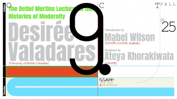 The Detlef Mertins Lecture On&nbsp;The Histories Of&nbsp;Modernity: Desir&eacute;e Valadares