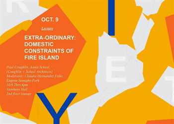 Lecture &ldquo;Extra-Ordinary: Domestic Constraints of&nbsp;Fire Island&rdquo;