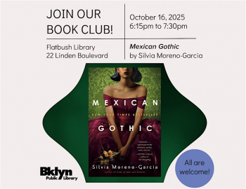 Flatbush Library Book Club &ldquo;Mexican Gothic&rdquo;
