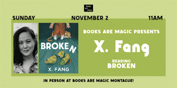 In-Store: Storytime with X.&nbsp;Fang: Broken