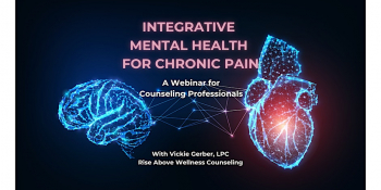 Integrative Mental Health for Chronic Pain&nbsp;&mdash; Webinar for Counselors