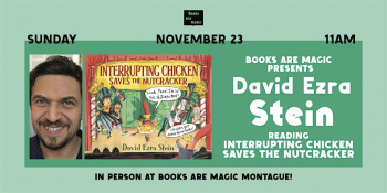 Storytime with David Ezra Stein &ldquo;Interrupting Chicken Saves the Nutcracker&rdquo;