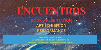 ENCUENTROS: Book presentation, art exhibition and performance