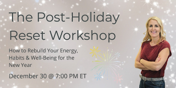 The Post-Holiday Reset Workshop