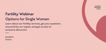 Webinar &ldquo;Fertility Treatment Webinar: Options for Single Women&rdquo;