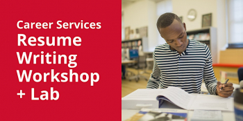 Resume Writing Workshop + Lab