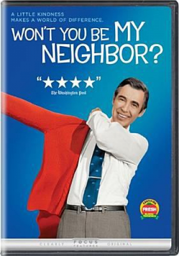 Inspire Me: True Stories for the New Year: &ldquo;Won&rsquo;t You Be&nbsp;My&nbsp;Neighbor?&rdquo; (2018)