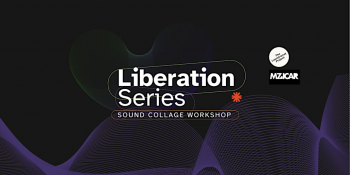 February Liberation Series: Sound Collage Workshop