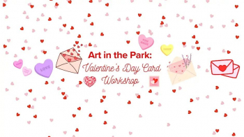 Art in&nbsp;the Park: Valentine&rsquo;s Day Card Workshop