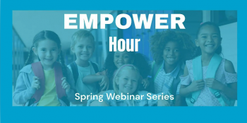 2026 Spring Empower Hour Webinar Series