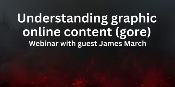Webinar &ldquo;Understanding Graphic Online Content (Gore)&rdquo;