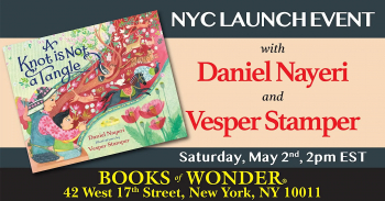 NYC Launch&nbsp;| A&nbsp;Knot Is&nbsp;Not a&nbsp;Tangle by&nbsp;Daniel Nayeri &&nbsp;Vesper Stamper