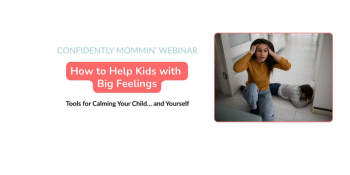 Webinar &ldquo;How to&nbsp;Help Kids with Big Feelings&rdquo;