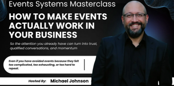Events Systems Masterclass &ldquo;How to&nbsp;Make Events Actually Work in&nbsp;Your Busines&rdquo;