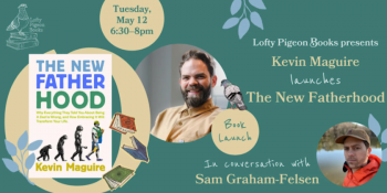Kevin Maguire launches &ldquo;The New Fatherhood,&rdquo; with Sam Graham-Felsen