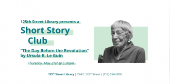 Short Story Club &ldquo;The Day Before the Revolution&rdquo; by&nbsp;Ursula K. Le&nbsp;Guin