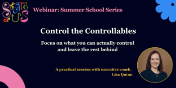 Control the controllables webinar