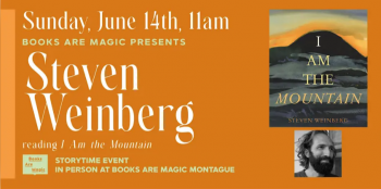 In-Store: Storytime with Steven Weinberg &ldquo;I&nbsp;Am the Mountain&rdquo;