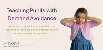 Webinar &ldquo;Teaching Pupils with Demand Avoidance&rdquo;