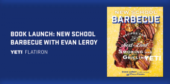 Book Launch at&nbsp;YETI Flatiron: New School Barbecue with Evan LeRoy