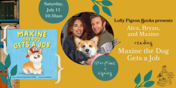 Storytime: Alex, Bryan, and Maxine read &ldquo;Maxine the Dog Gets A&nbsp;Job&rdquo;