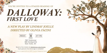 &ldquo;Dalloway: First Love,&rdquo; A&nbsp;New Play Inspired by&nbsp;Mrs. Dalloway