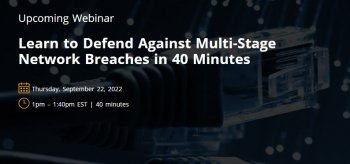 Webinar “Learn to Defend Against Multi-Stage Network Breaches in 40 Minutes”