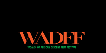 Women of African Descent Film Festival (WADFF) 2023